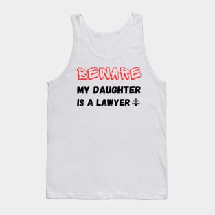 funny Beware My daughter Is A Lawyer Tank Top